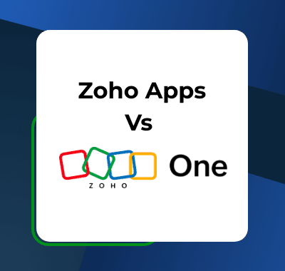 Zoho Apps vs Zoho One, which version of Zoho is right for your business